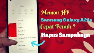 Cara Hapus Sampah Di Samsung Galaxy A21s - Penyebab Memori Internal Cepat Penuh