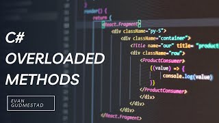 How and Why to Overload Methods in C#