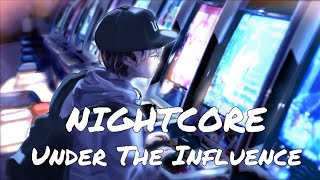 Nightcore - Under The Influence (Lyrics)