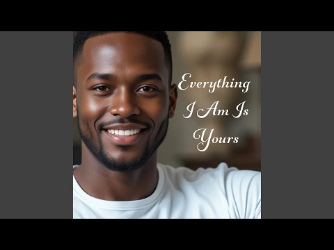 Everything I Am Is Yours