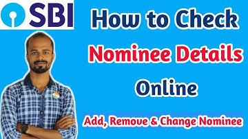 How to Check Nominee Details of SBI Account Online | Add, Remove and Change Nominee Online