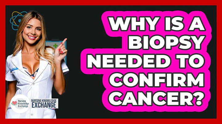 Why Is A Biopsy Needed To Confirm Cancer? - Nursing Knowledge Exchange