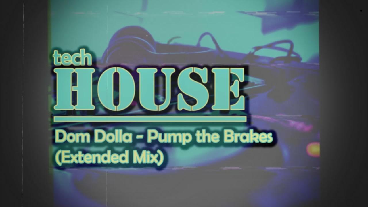 Dom Dolla - Pump the Brakes (Extended Mix) - YouTube