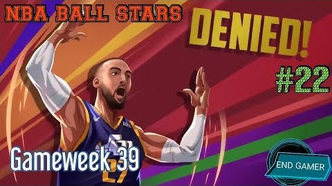 NBA BALL STARS 🏀 - GOLDEN STATE WARRIORS VS HOUSTON ROCKETS!! GAMEWEEK 39 | PART 22