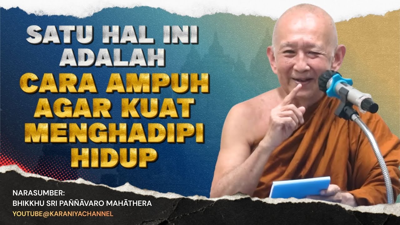 📌 CARA AMPUH AGAR KUAT MENGHADAPI HIDUP || BHANTE PANNAVARO #karaniyachannel