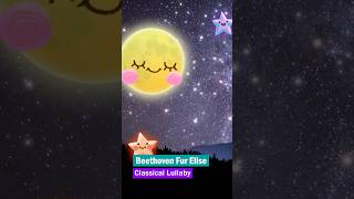 Beethoven Für Elise ❤ Classical Lullaby #lullaby #lullabysong #classicalmusic