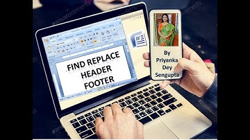 FIND AND REPLACE, HEADER FOOTER IN MS WORD.