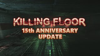 Killing Floor 15th Anniversary Update