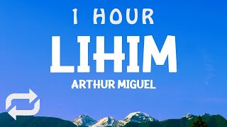 [ 1 HOUR ] Arthur Miguel - Lihim (Lyrics)