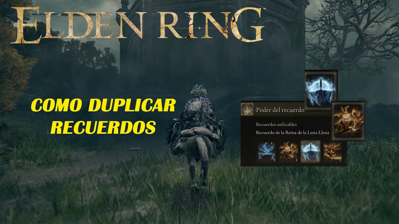Elden Ring Duplicar RECUERDOS (mecanica del juego 100% legal)