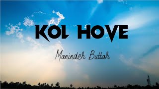 MANINDER BUTTAR : Kol Hove (LYRICS) New Punjabi Songs 2021 | Archie | Romantic Songs | WRS LYRICS