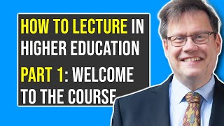 Part 1: WELCOME TO THE COURSE | How to Lecture in Higher Education by Kent Lofgren 94 views 8 months ago 1 minute, 47 seconds