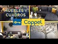 COPPEL CALZ.DE GUADALUPE/HERMOSOS MUEBLES Y CUADROS