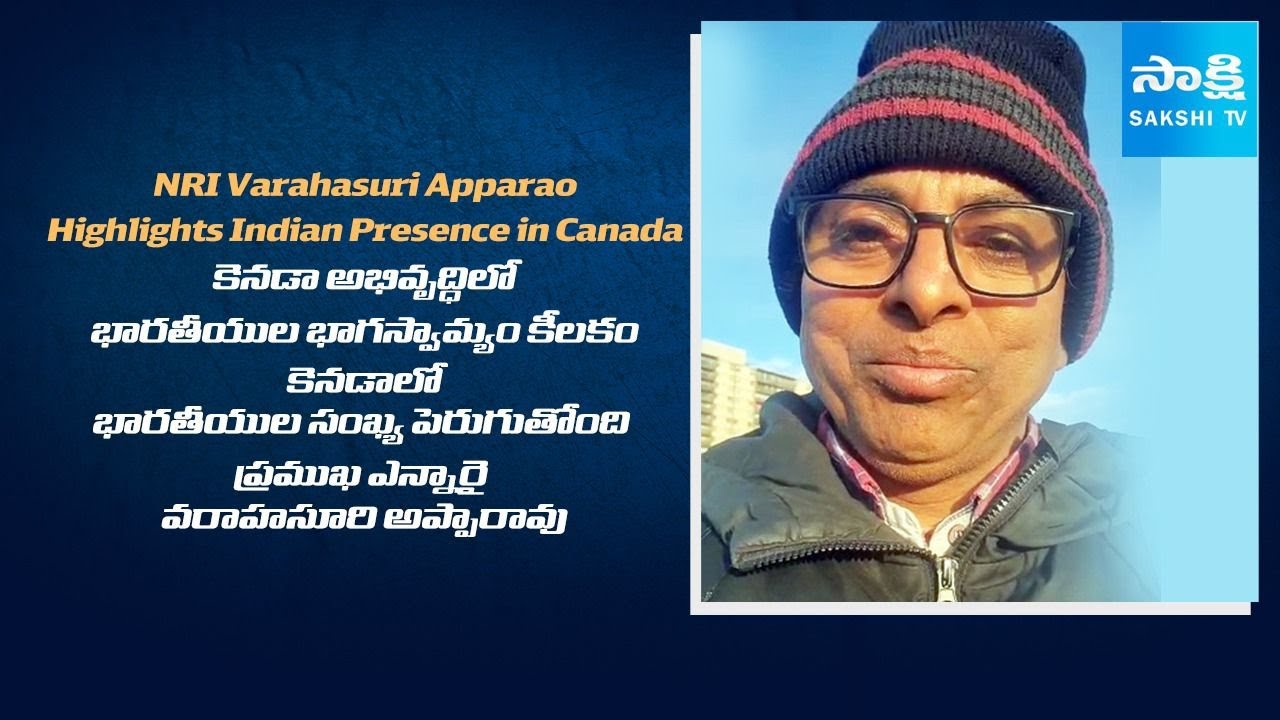 NRI Varahasuri Apparao Highlights Indian Presence in Canada 