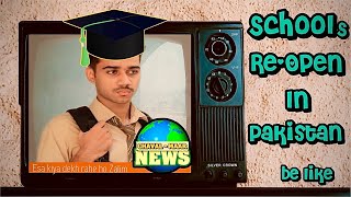 Schools Reopen in Pakistan Be Like | Humayun awan