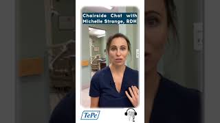 Chair side chat with Michelle Strange, Rdh
