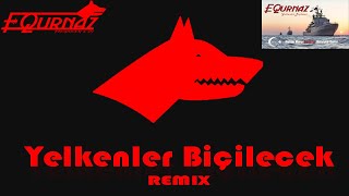 EQurnaz - Yelkenler Biçilecek ( Original Remix ) Resimi