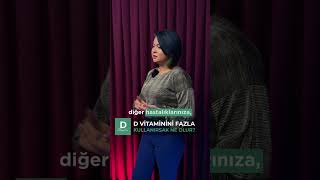 D Vit Fazla Alınırsa Ne Olur?
