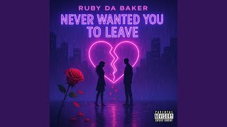 Never Wanted You To Leave (feat. Chi Chi)