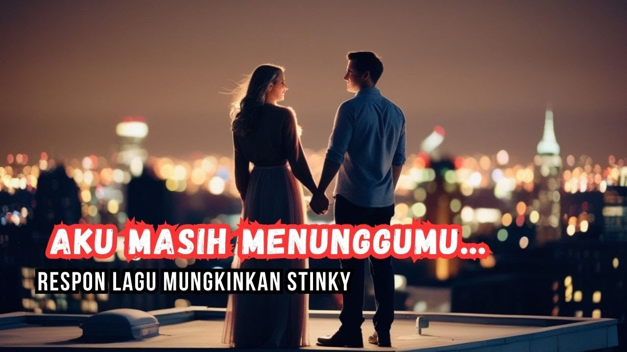 Aku Menunggumu (Response Song) | Inspired by “Mungkinkah”