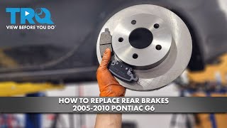 How to Replace Rear Brakes 2005-2010 Pontiac G6