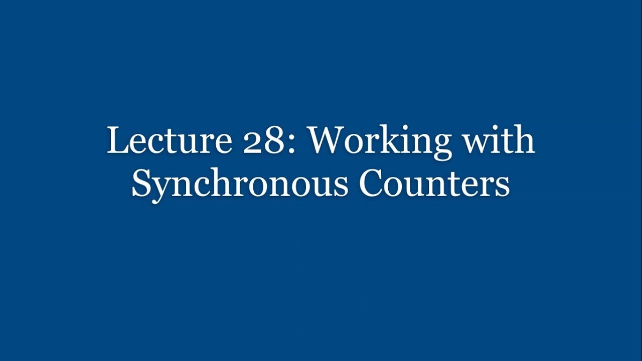 Lecture 28: Working with Synchronous Counters - YouTube
