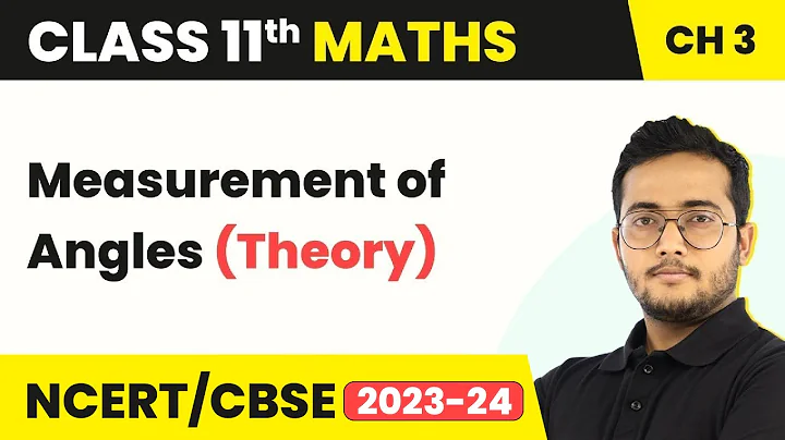 Measurement of Angles (Theory) - Trigonometric Functions | Class 11 Maths Chapter 3