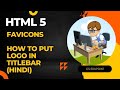 11. HTML 5 - Favicons | Logo | Free Live HTML Course in Hindi @CSEdupoint By Chirag Sharma
