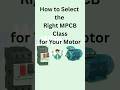 How to Select the Right MPCB Class for Your Motor