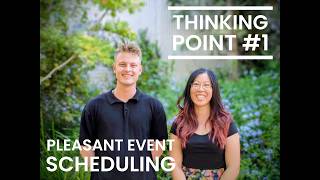 Thinking Point #1 Pleasant Event Scheduling