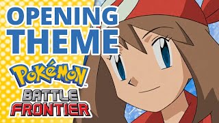 Pokémon: Battle Frontier ⛰ | Opening Theme