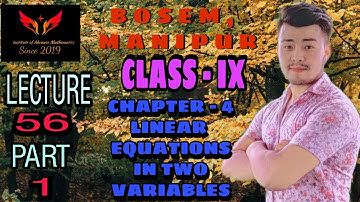 BOSEM || CLASS IX MATHEMATICS ||CHAPTER 4 || LINEAR EQUATIONS IN TWO VARIABLES || MANIPUR BOARD ||