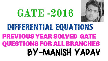 GATE-2016 (DIFFERENTIAL EQUATIONS) PREVIOUS YEAR SOLVED GATE QUESTIONS FOR ALL BRANCHES