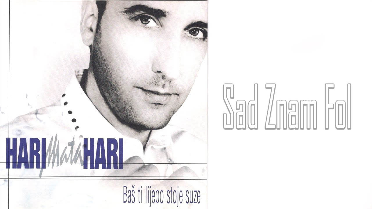 Hari Mata Hari - Sad znam fol  (Audio 2001)