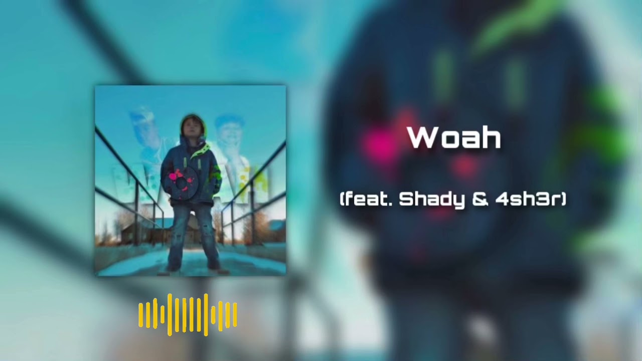 Woah (feat. Shady & 4sh3r) adlı videoyu YouTube'da izle Woah (feat. Shady & 4sh3r) adlı videoyu YouTube'da izle