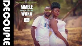 Mmele waka(f.t Dj Callme)- Dj Sunco and Queen Jenny AKA DECOUPLE