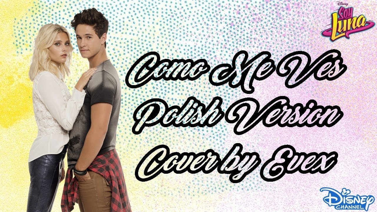 Soy Luna 2: Cómo Me Ves (Polish Version) - cover by Evex