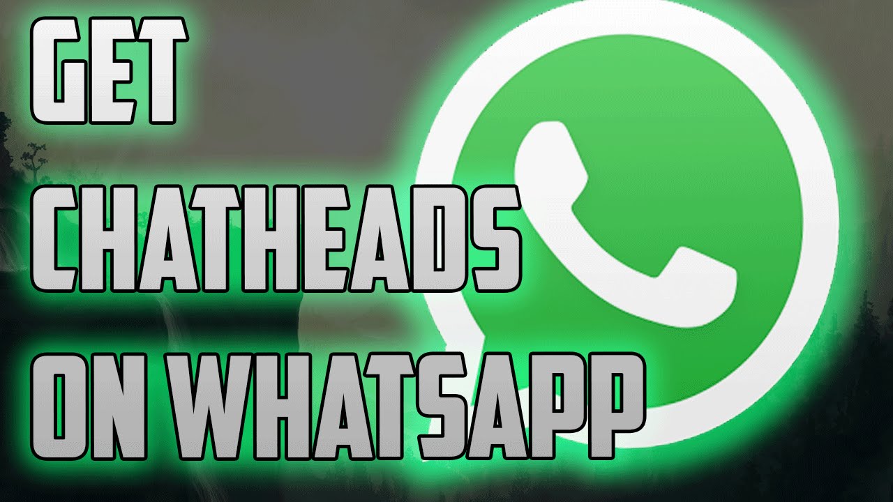 How to Get Chat heads in WhatsApp (No Root)
