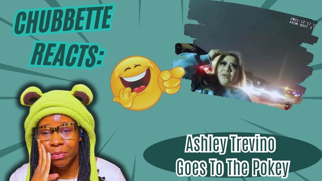 Chubbette Reacts: Ashley Trevino Goes To The Pokey 
