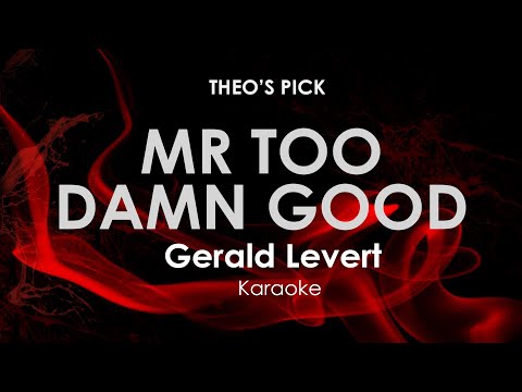 Mister Too Damn Good | Gerald Levert karaoke