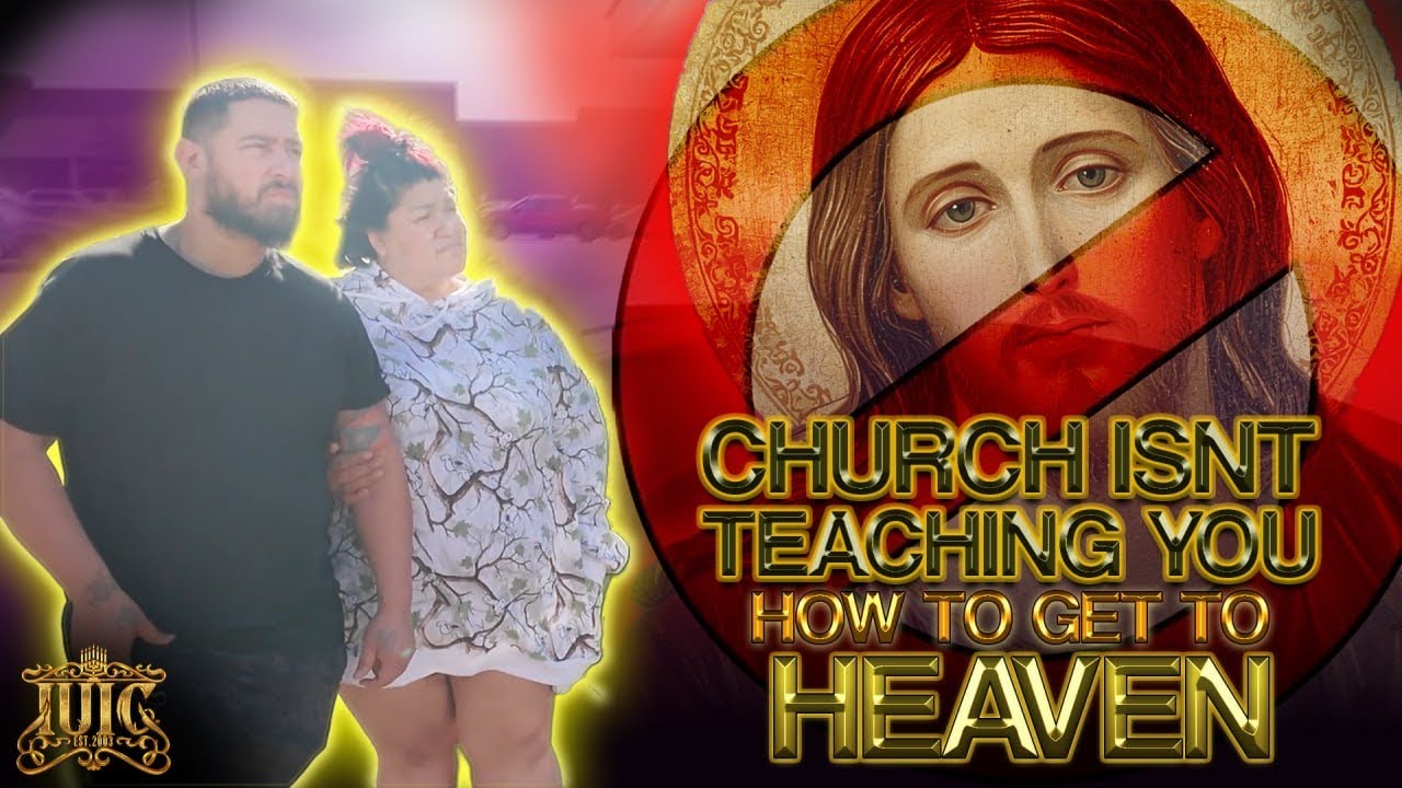 Church Isn't Teaching You The Way To Heaven