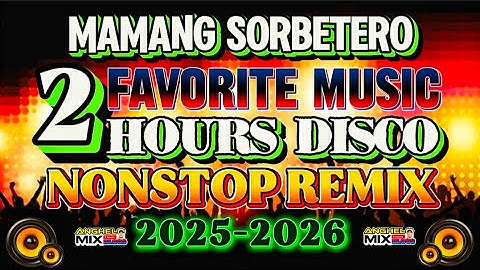 🔥[ BEST MUSIC ] MAMANG SORBETERO 💥| BEST RELAXING OLDIES MUSIC 2HRS SAYAWAN TUGTUGAN OPM DISCO REMIX