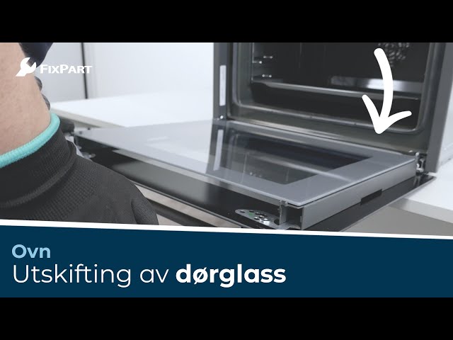 Hvordan skifter jeg ut dørglasset i ovnsdøren? - FixPart