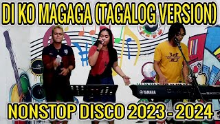 DI KO MAGAGA (TAGALOG VERSION) NONSTOP DISCO 2023 - 2024 | RANDY & TN DUO JAM AT ZALDY MINI STUDIO