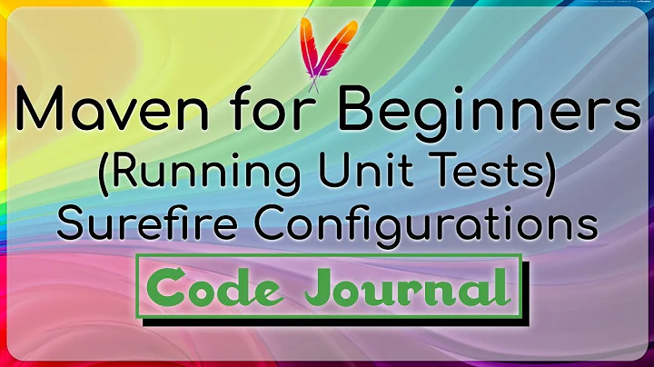 23-Unit Tests - Surefire Configuration | Maven Surefire Plugin  | Maven for Beginners | Code Journal