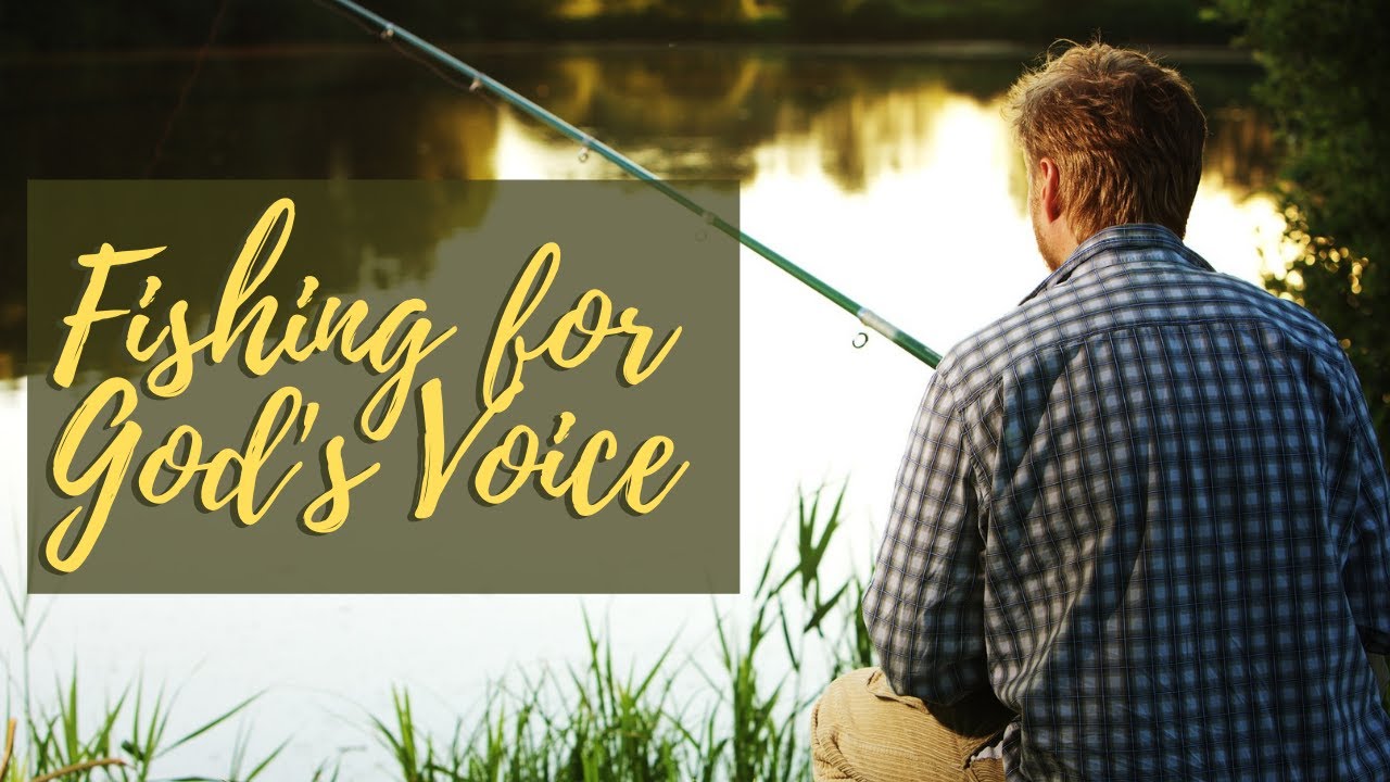Fishing for God's Voice by Rev. John Arnold
