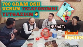 700 GRAM OSH UCHUN A71 TELEFONIMNI YUTQAZDIM // BU BOLA MESHPOLVON EKAN // MARKAZ TV VOYDOD ELMUROD