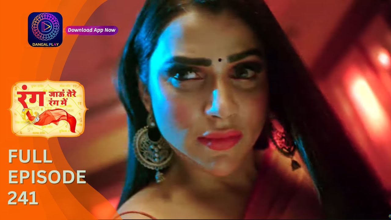 Rang Jaun Tere Rang Mein | Full Episode 241 | Dangal Play