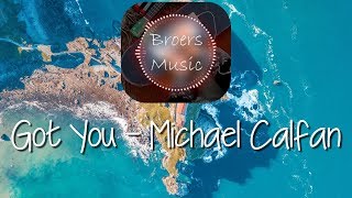 🎧 GOT YOU - MICHAEL CALFAN [Broers Music]