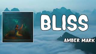 Bliss Lyrics - Amber Mark